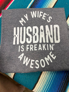 My Wife's HUSBAND Is Freakin' AWESOME T-Shirt