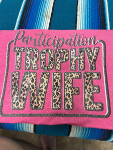 Participation Trophy Wife T-shirt