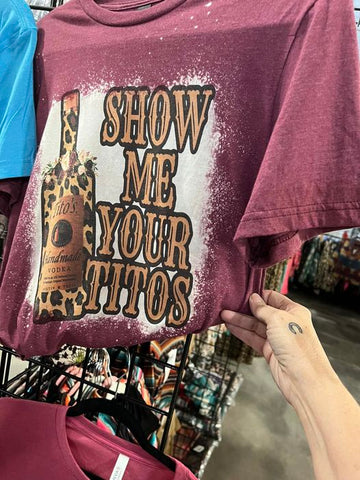 Maroon Bleached Graphic tshirt "Show Me Your Titos"